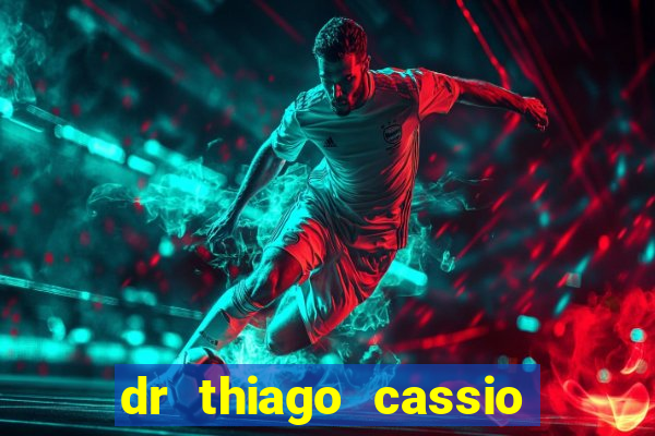 dr thiago cassio santos walmsley de lucena